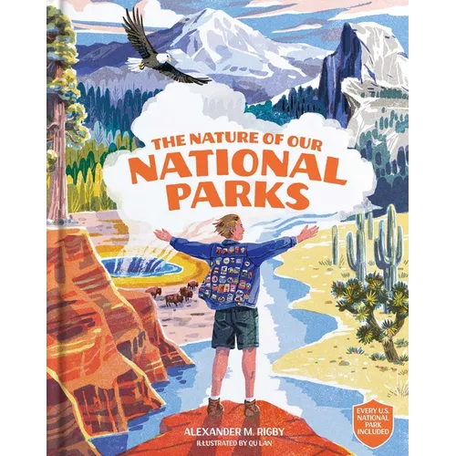 The Nature of Our National Parks: (Every U.S. National Park Included)