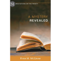 A Mystery Revealed: 31 Meditations on the Trinity