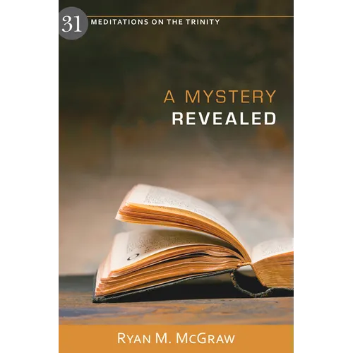 A Mystery Revealed: 31 Meditations on the Trinity