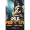 Child Protection Behind Closed Doors