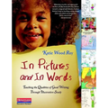 In Pictures and in Words: Teaching the Qualities of Good Writing Through Illustration Study