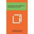 Christian and Oriental Philosophy of Art