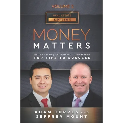 Money Matters: World's Leading Entrepreneurs Reveal Their Top Tips To Success (Vol.2 - Edition 2)