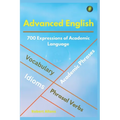 Advanced English: Idioms, Phrasal Verbs, Vocabulary and Phrases: 700 Expressions of Academic Language
