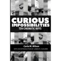 Curious Impossibilities: Ten Cinematic Riffs