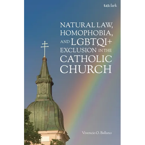 Natural Law, Homophobia, and Lgbtqi+ Exclusion in the Catholic Church