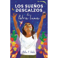 Los Sueños Descalzos de Petra Luna / Barefoot Dreams of Petra Luna