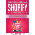 Dropshipping Shopify E-commerce $12,000/Month Beginners Guide To Make Money Selling On Amazon, eBay, Blogging, Social Media Marketing For Business, Pa