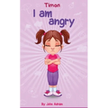 I Am Angry: Anger Management, Kids Books, Self-Regulation Skillsand How to Deal with their emotions and feeling