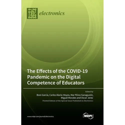 The Effects of the COVID-19 Pandemic on the Digital Competence of Educators
