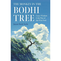 The Monkey in the Bodhi Tree: Crazy-Wisdom & the Way of the Wise-Fool