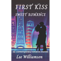First Kiss Sweet Romance: 12 Contemporary Romance Stories
