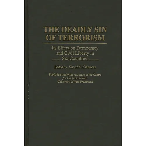 The Deadly Sin of Terrorism: Its Effect on Democracy and Civil Liberty in Six Countries
