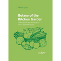 Botany of the Kitchen Garden: The Science and Horticulture of Our Favourite Crops