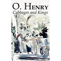 Cabbages and Kings by O. Henry, Fiction, Literary, Classics, Short Stories