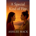 A Special Kind of Fire