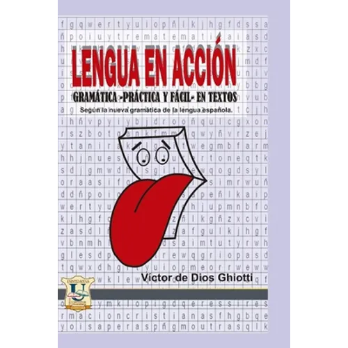 Lengua en acción: Gramática práctica y fácil en textos según la nueva gramática en lengua española