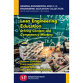 Lean Engineering Education: Driving Content and Competency Mastery