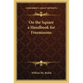 On the Square a Handbook for Freemasons