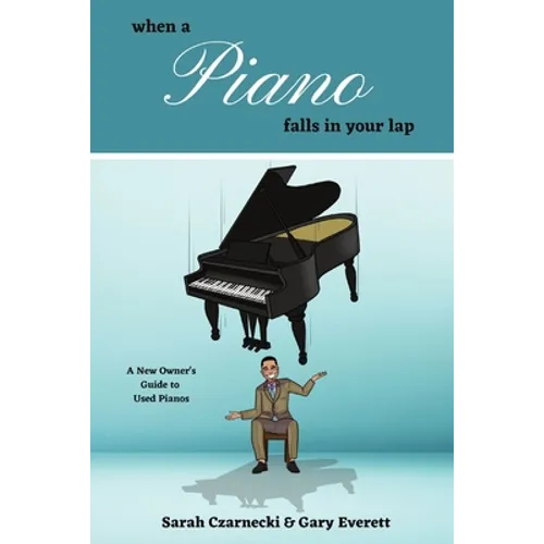 When a Piano Falls in Your Lap: A New Owner's Guide to Used Pianos