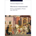 Matrimoni Rinascimentali: Donne E Vita Famigliare a Firenze (Secc. XIV-XV)