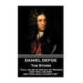 Daniel Defoe - The Storm: "Call on me in the day of trouble, and I will deliver, and thou shalt glorify me"
