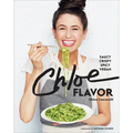 Chloe Flavor: Saucy, Crispy, Spicy, Vegan: A Cookbook