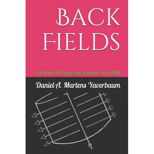 Back Fields: Practical Prep for Exams in E&M