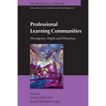 Professional Learning Communities: Divergence, Depth and Dilemmas