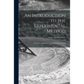 An Introduction to the Experimental Method; for Students of Biology and the Health Sciences