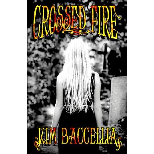 Crossed Fire (Book 2 Crossed Series)