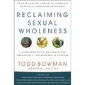 Reclaiming Sexual Wholeness: An Integrative Christian Approach to Sexual Addiction Treatment