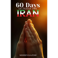 Sixty 60 Days of Prayer for Iran
