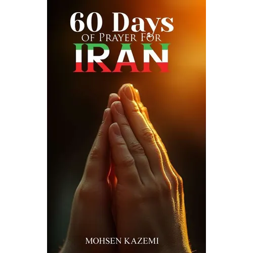 Sixty 60 Days of Prayer for Iran