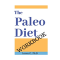 The Paleo Diet Workbook: Lose Weight and Get Healthy by Eating the Foods You Were Designed to Eat