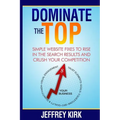 Dominate The Top: Simple Website Fixes to Rise in the Search Results and Crush Your Competition