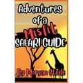 Adventures of a Misfit Safari Guide