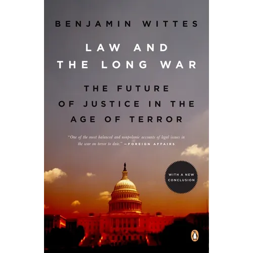 Law and the Long War: The Future of Justice in the Age of Terror