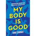My Body Is Good: Embracing Body Positivity and Giving Up Diet Culture for Lent