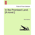 In the Promised Land. [A Novel.]