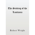 The Sinking of the Lusitania
