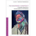The Maternal Contract: A Subaltern Response to Extreme Violence in the Americas