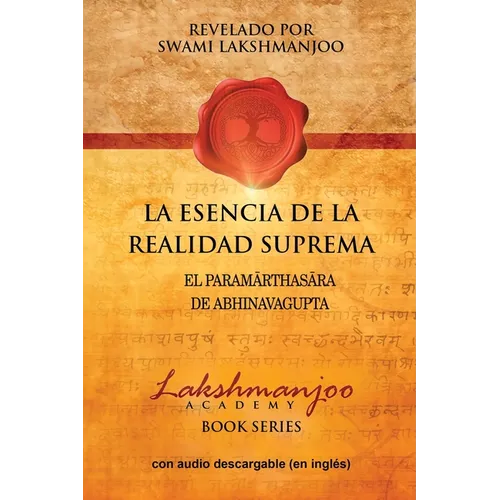 La Esencia De La Realidad Suprema: El Paramarthasara De Abhinavagupta
