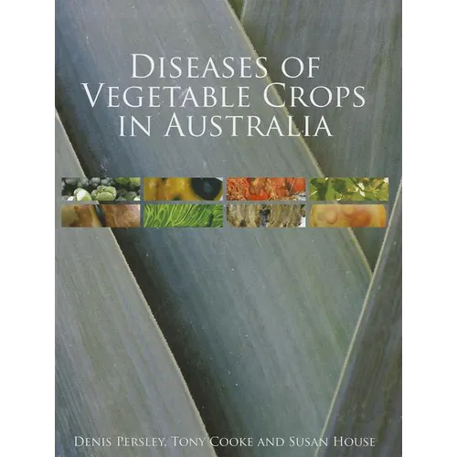 Diseases of Vegetable Crops in Australia [op]