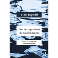 The Perception of the Environment: Essays on Livelihood, Dwelling and Skill
