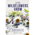 Let the Wildflowers Grow: One Mother's Journey through Adoption, Attachment, and Borderline Personality Disorder