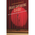 Create Captivating Classes: Why Nclb Should Mean No Child Left Bored