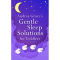 Andrea Grace's Gentle Sleep Solutions for Toddlers