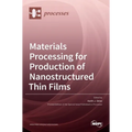 Materials Processing for Production of Nanostructured Thin Films