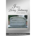 I Am a Living Testimony: I Should Have Been Dead and Gone... but the Lord Let Me Live On!